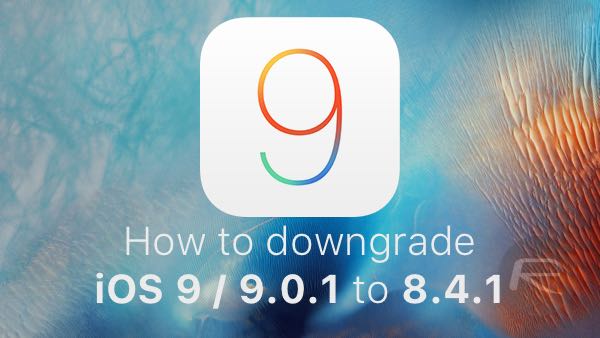 iOS 9太难用？教你降回iOS 8.4.1详细教程来了